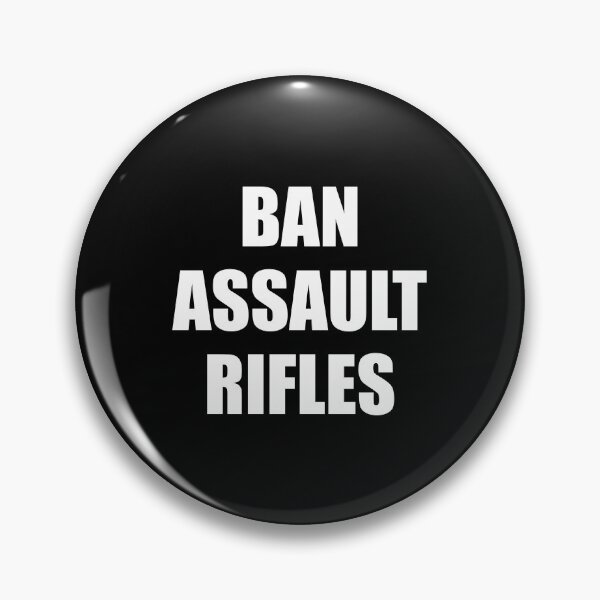Item preview, Ban assault rifles designed and sold by Inspirationmotivation.