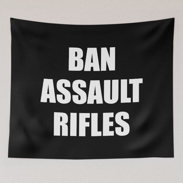 Item preview, Ban assault rifles designed and sold by Inspirationmotivation.