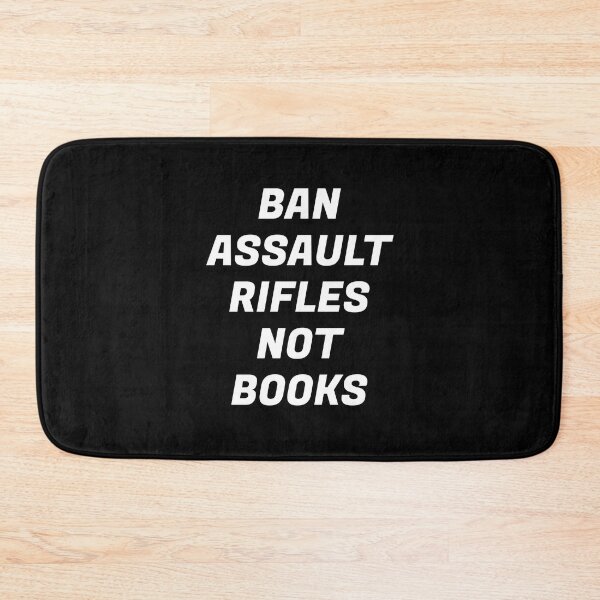 Item preview, Ban assault rifles not books designed and sold by Inspirationmotivation.