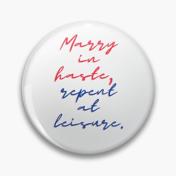 Item preview, Marry in haste, repent at leisure designed and sold by Dwarf7.