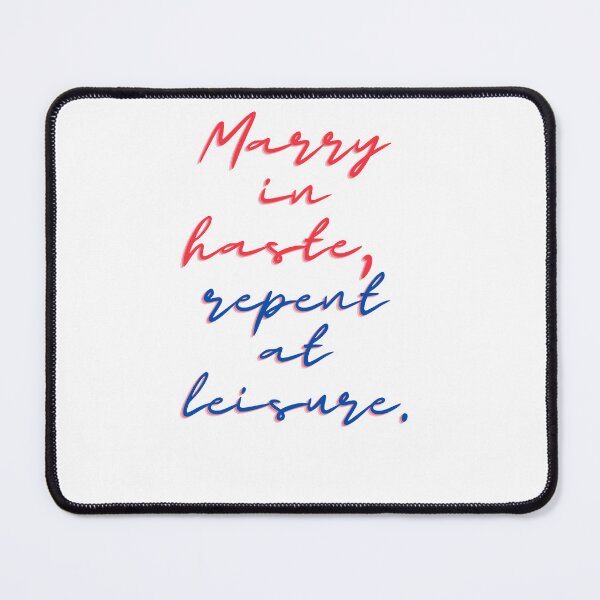 Item preview, Marry in haste, repent at leisure designed and sold by Dwarf7.