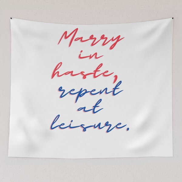 Item preview, Marry in haste, repent at leisure designed and sold by Dwarf7.