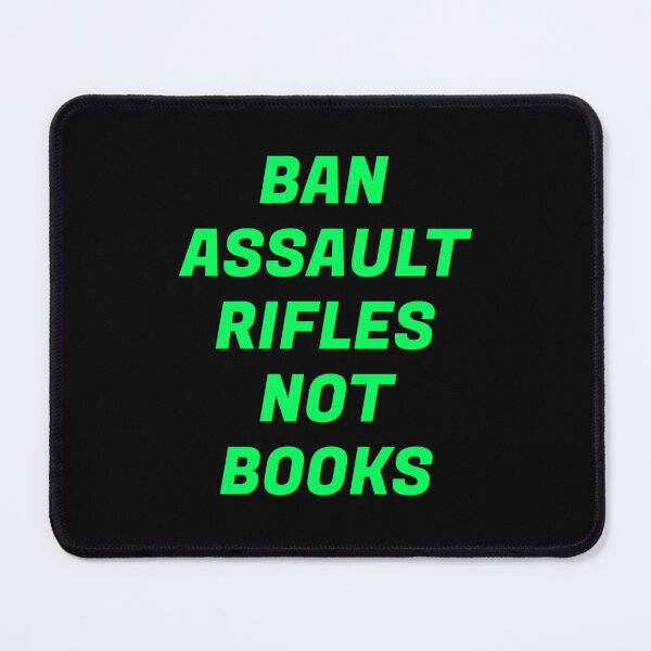 Item preview, Ban assault rifles not books designed and sold by Inspirationmotivation.