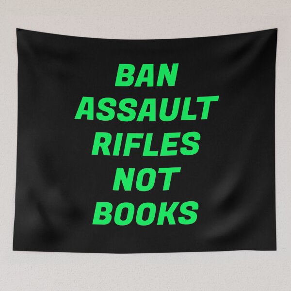 Item preview, Ban assault rifles not books designed and sold by Inspirationmotivation.