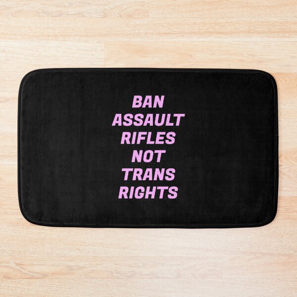 Item preview, Ban assault rifles not trans rights  designed and sold by Inspirationmotivation.