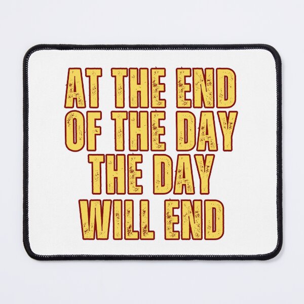 Item preview, At the End of the Day, the Day will End designed and sold by Zeng-Graphics.