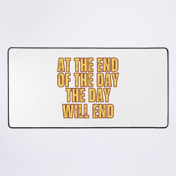 Item preview, At the End of the Day, the Day will End designed and sold by Zeng-Graphics.