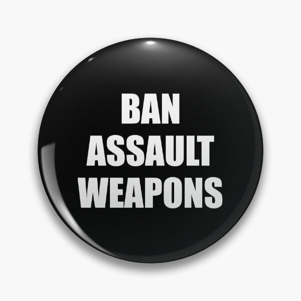 Item preview, Ban assault  weapons designed and sold by Inspirationmotivation.