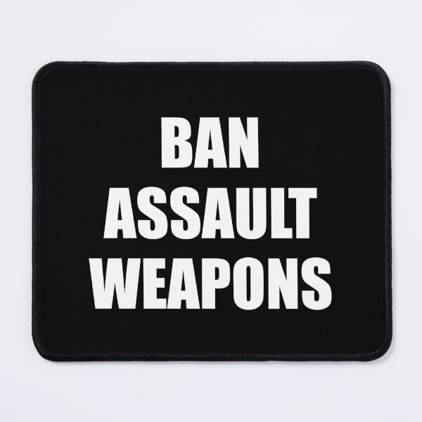 Item preview, Ban assault  weapons designed and sold by Inspirationmotivation.