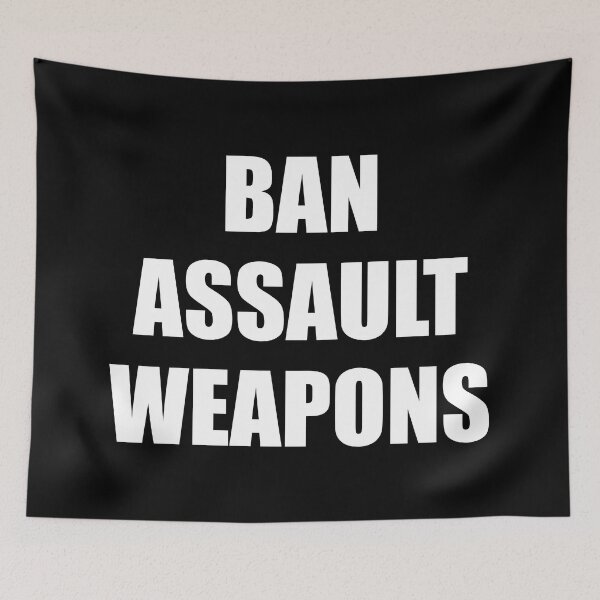 Item preview, Ban assault  weapons designed and sold by Inspirationmotivation.