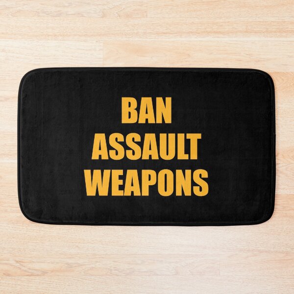 Item preview, Ban assault  weapons, ban assault rifles designed and sold by Inspirationmotivation.