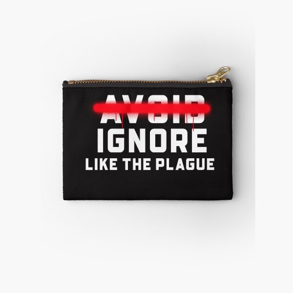Item preview, Ignore like the Plague designed and sold by Disabledland.