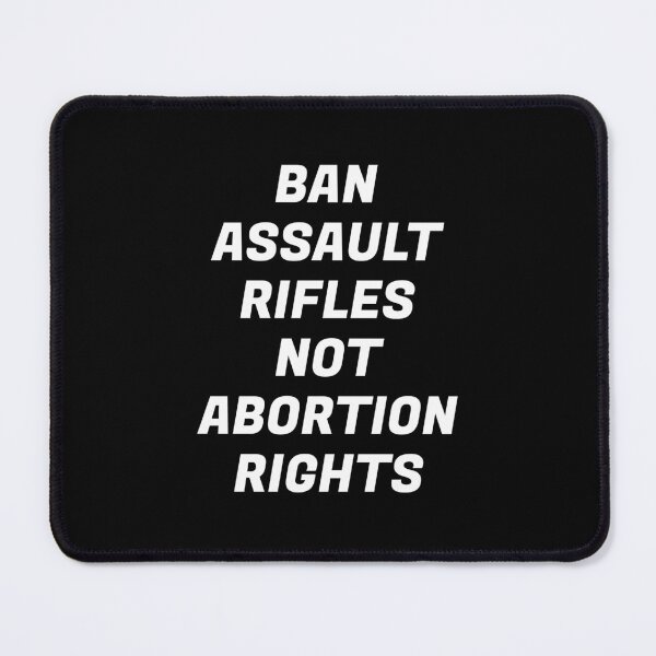 Item preview, Ban assault rifles not abortion rights  designed and sold by Inspirationmotivation.