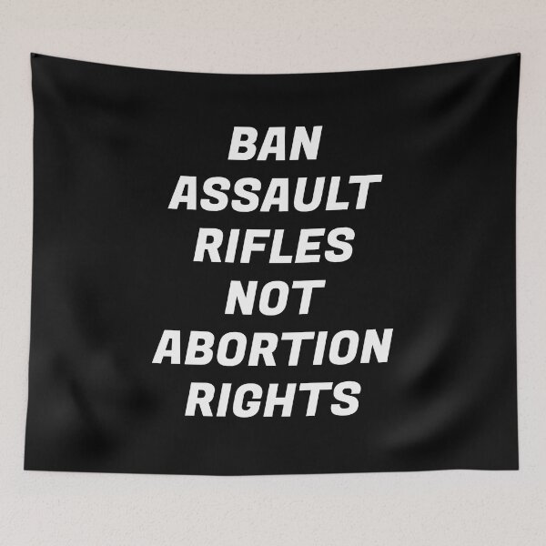 Item preview, Ban assault rifles not abortion rights  designed and sold by Inspirationmotivation.