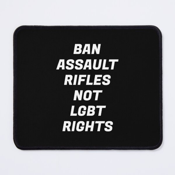 Item preview, Ban assault rifles not LGBT rights designed and sold by Inspirationmotivation.