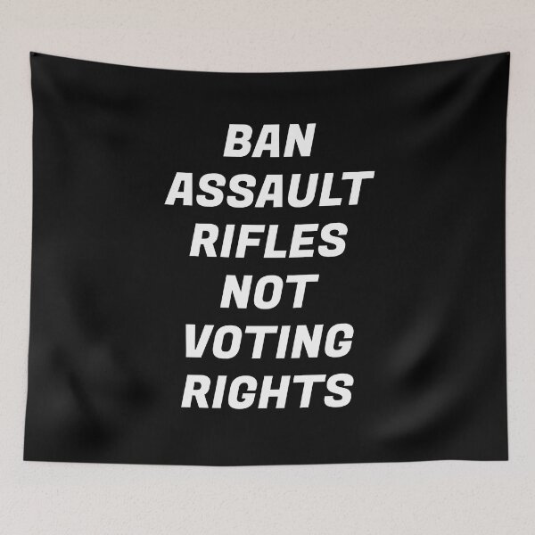 Item preview, Ban assault rifles not voting rights designed and sold by Inspirationmotivation.