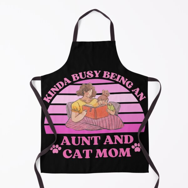 Item preview, Kinda Busy Being An Aunt And Cat Mom designed and sold by McThingummy.