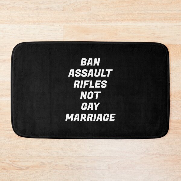 Item preview, Ban assault rifles not gay marriage  designed and sold by Inspirationmotivation.