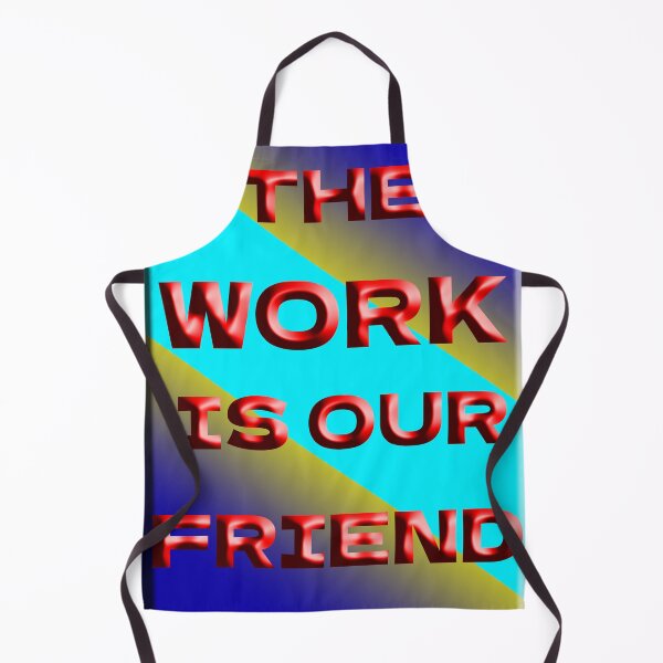 Item preview, The work is our friend designed and sold by Clothes and Stickers .