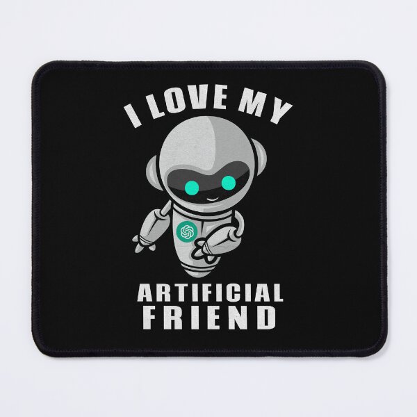 Item preview, I love my artificial friend - Cute Chat GPT Robot designed and sold by sashashuba.