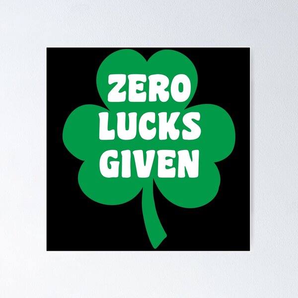 Item preview, Zero Lucks Given designed and sold by skauff.