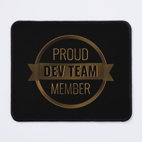 Item preview, Proud member of dev team designed and sold by stayartsy07.