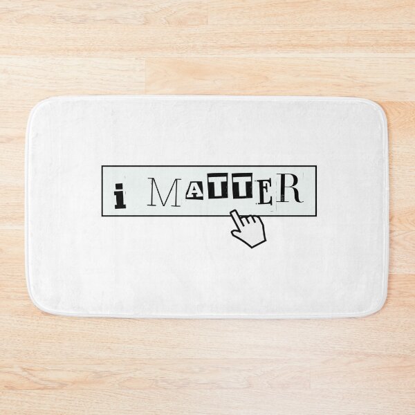 Item preview, I Matter Starting Now designed and sold by HanaiPrint.