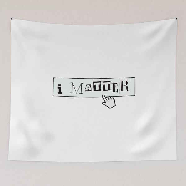 Item preview, I Matter Starting Now designed and sold by HanaiPrint.
