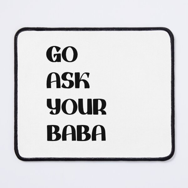 Item preview, go ask your baba funny  designed and sold by axoniej.