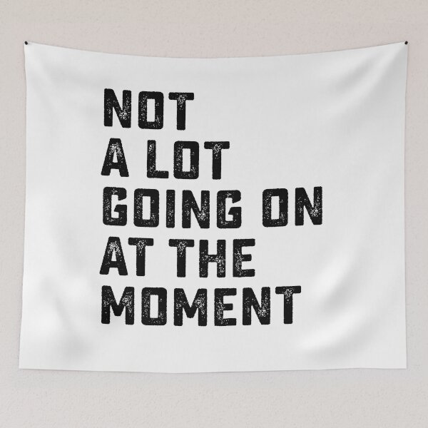 Item preview, Not A Lot Going On At The Moment designed and sold by DesignMacy.