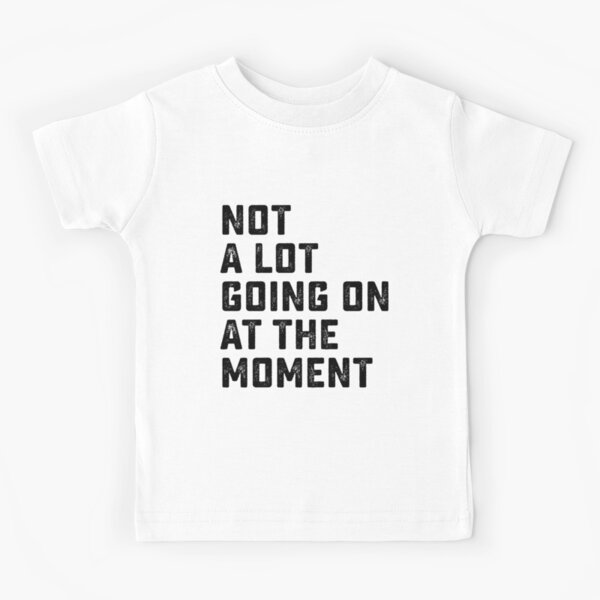 Item preview, Not A Lot Going On At The Moment designed and sold by DesignMacy.
