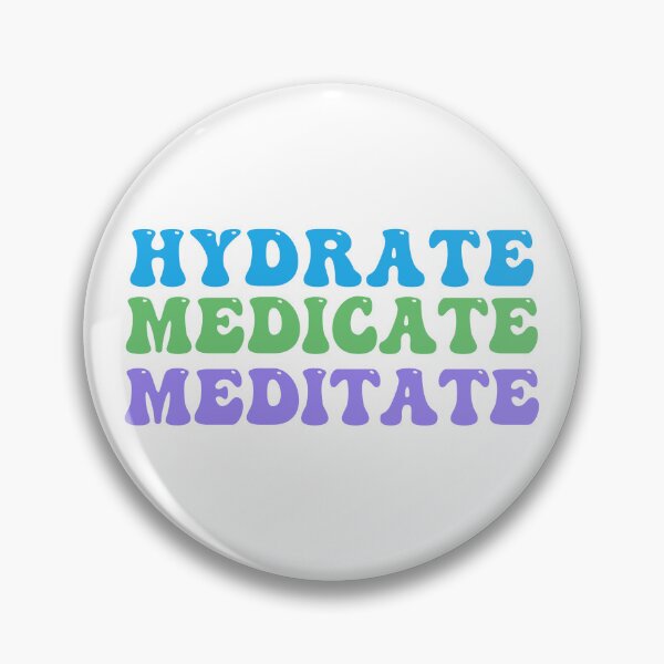 Item preview, Hydrate, Medicate, Meditate designed and sold by HighlyCute.