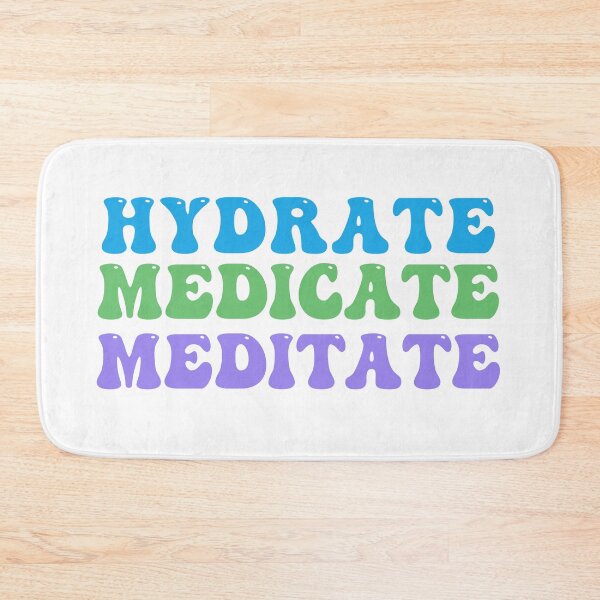Item preview, Hydrate, Medicate, Meditate designed and sold by HighlyCute.
