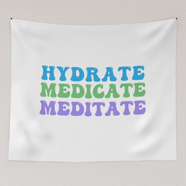 Item preview, Hydrate, Medicate, Meditate designed and sold by HighlyCute.