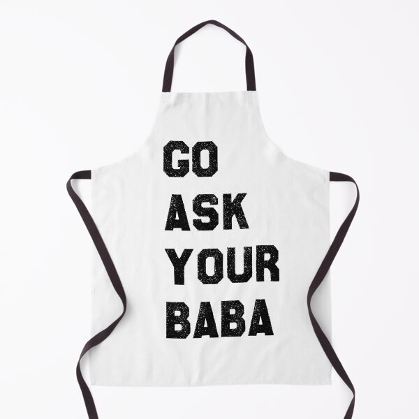 Item preview, go ask your baba quote  designed and sold by axoniej.