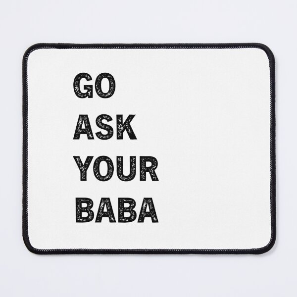 Item preview, go ask your baba   designed and sold by axoniej.