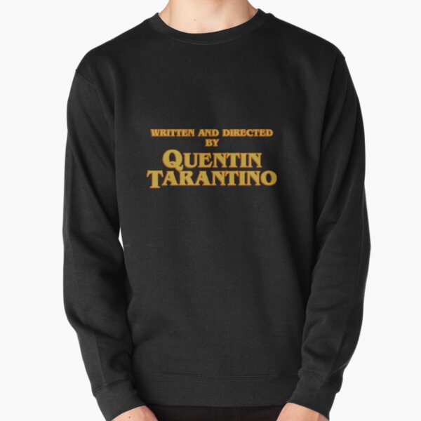 WRITTEN AND DIRECTED BY QUENTIN TARANTINO (ORIGINAL) Pullover Sweatshirt