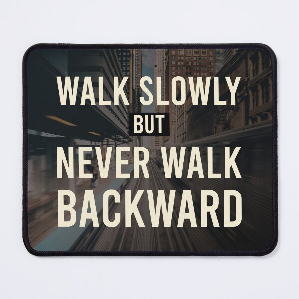Item preview, Walk slowly but never walk backward motivational quote designed and sold by illustratiff.