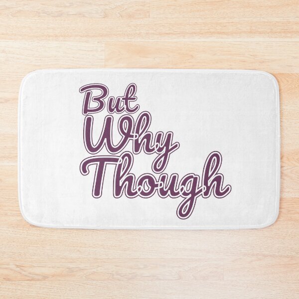 Item preview, But Why Though? ...Again designed and sold by LapillusDesigns.