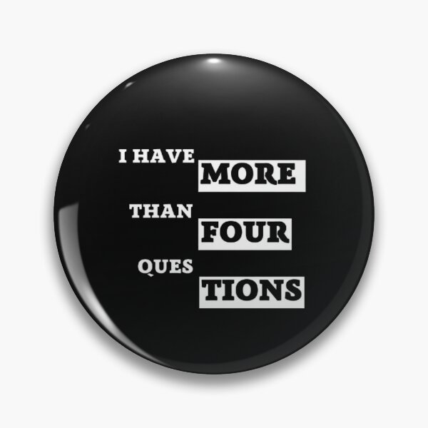 Item preview, I HAVE MORE THAN FOUR QUESTIONS designed and sold by shopdyali.