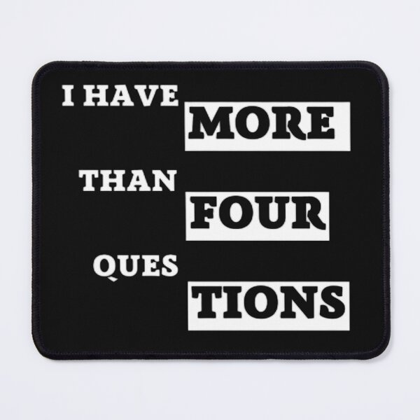 Item preview, I HAVE MORE THAN FOUR QUESTIONS designed and sold by shopdyali.