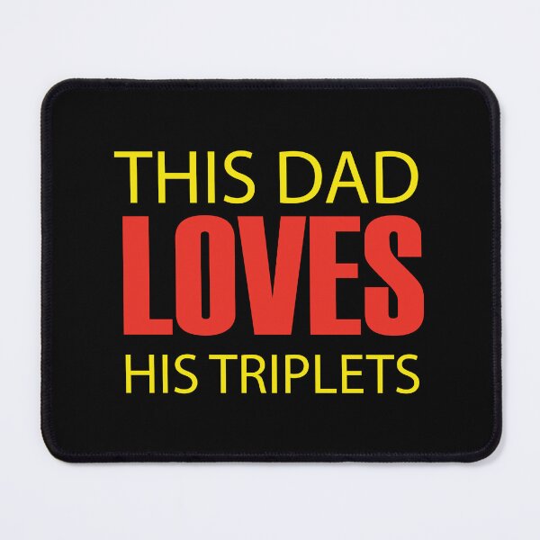 Item preview, THIS DAD LOVES HIS TRIPLETS designed and sold by Ultimatedezign.