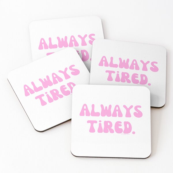 Item preview, Always Tired, v7 | @lilsboobthangs designed and sold by lilsboobthangs.
