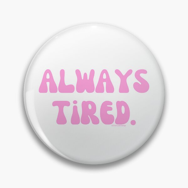 Artikelvorschau, Always Tired, v7 | @lilsboobthangs entworfen und verkauft von lilsboobthangs.