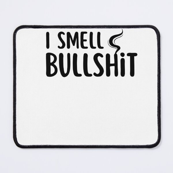 Item preview, I Smell Bullshit designed and sold by jamwind.