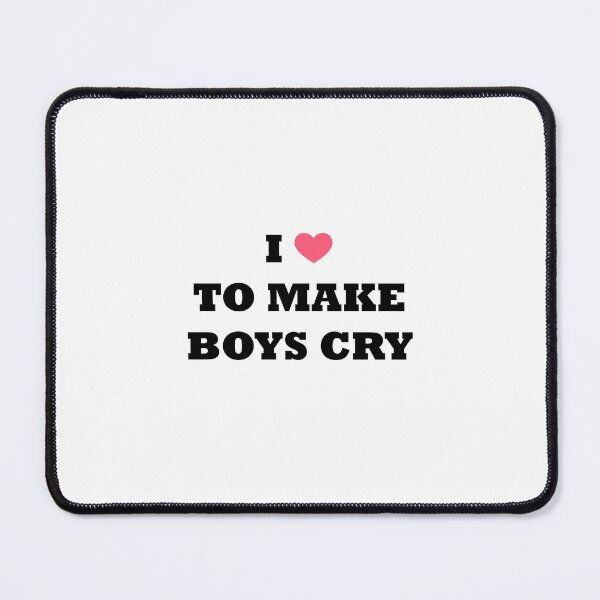 Item preview, i love to make boys cry designed and sold by yougotpainted.