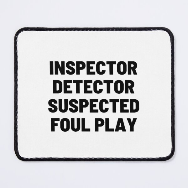 Item preview, Inspector Detector Suspected Foul Play designed and sold by LILAC-INFANT.