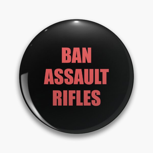 Item preview, Ban assault rifles designed and sold by Inspirationmotivation.