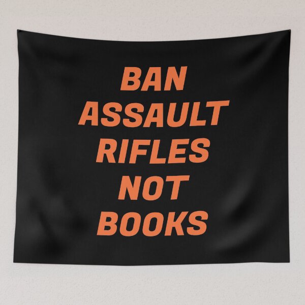 Item preview, Ban assault rifles not books designed and sold by Inspirationmotivation.