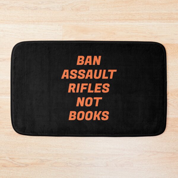 Item preview, Ban assault rifles not books designed and sold by Inspirationmotivation.